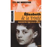 Elisabeth de la trinite racontee par elle-meme Racontée par elle-même - Élisabeth de la Trinité - Cerf - broché - Biographie