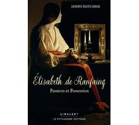 Élisabeth de Ranfaing: Passions et Possession
