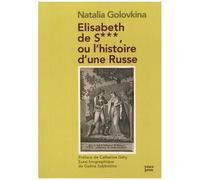 Elisabeth De S*** Ou L'histoire D'une Russe Publiée Par Une De Ses Compatriotes
