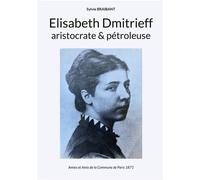 Elisabeth Dmitrieff, aristocrate et pétroleuse - Sylvie Braibant - Books On Demand - broché - Biographie