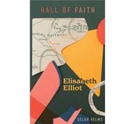 Elisabeth Elliot - Selah Helms - Christian Focus Publications Ltd - Livre en Anglais - Hardback Selah HelmsSelah Helms (Auteur)