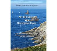 Elisabeth Hoffmann Karl-Ludwig Heinric Auf den Spuren von Kommissar Dupi (Poche)