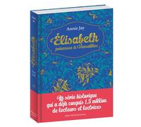 Annie Jay – Elisabeth Hors série – Tomes 1 à 4 – Illustrations Ariane Delrieu