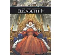 Vincent Delmas – Elisabeth Ière – Glénat – Cartonné