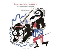 Elisabeth Ivanovsky: Sur la page blanche, tout est possible