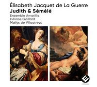 Élisabeth Jacquet de La Guerre : Judith & Sémélé CD