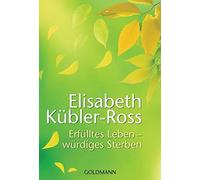 Elisabeth Kübler-Ross Sieglinde Denzel Susann Erfülltes Leben - würdige (Poche)