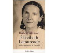 Elisabeth lafourcade sur les pas du frere charles de foucaul Robert Masson (Auteur)