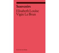 Elisabeth Louise Vigée Le Brun Souvenirs: From a Memoir (Poche) Ekphrasis