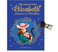 Elisabeth - Mon journal intime Elisabeth - Hors série Annie Jay (Auteur), Ariane Delrieu (Illustration)