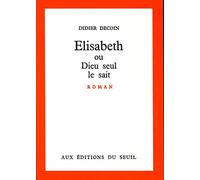 Elisabeth ou Dieu seul le sait