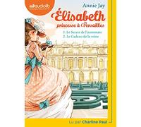 Elisabeth Princesse à Versailles 1 - Le Secret de l'automate et 2 - Le Cadeau de la reine: Livre audio 1 CD MP3