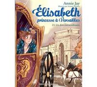 Annie Jay – Elisabeth, princesse à Versailles, Tome 23 : Un don extraordinaire – Poche