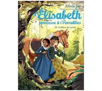 Elisabeth, Princesse À Versailles - Tome 29 - Le Rêve De Lottie