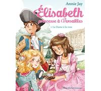 Elisabeth, Princesse À Versailles Tome 3 - La Dame À La Rose