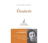 Élisabeth - Raymonde Vincent - Le Passeur - broché - Roman