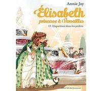 Elisabeth, Princesse À Versailles - Tome 15 - Disparition Dans Les Jardins