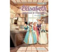 Elisabeth, Princesse À Versailles Tome 17 - La Boîte À Secret