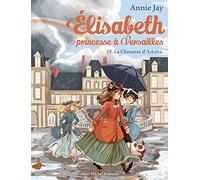 Annie Jay – Elisabeth, princesse à Versailles – Tome 19 : La Chouette d'Athéna