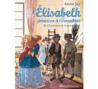 Elisabeth T20 L'imposteur de Fontainbleau Annie Jay (Auteur), Ariane Delrieu (Illustration)