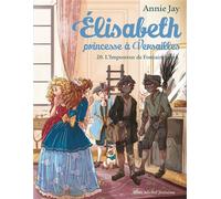 Annie Jay – Elisabeth, Princesse à Versailles Tome 20 : L'imposteur de Fontainebleau