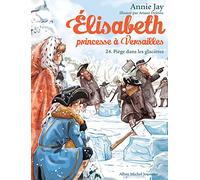 Elisabeth T24 Piège dans les glacières - Annie Jay - Albin Michel Jeunesse - Poche - Roman junior