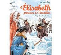 Elisabeth T24 – Piège dans les glacières – Les Éditions Albin Michel
