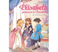 Elisabeth, Princesse à Versailles – Tome 28 – Le Trésor de Colin – Les Éditions Albin Michel