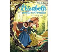 Elisabeth, Princesse À Versailles - Tome 29 - Le Rêve De Lottie