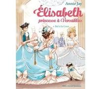 Elisabeth T4 Bal à la cour Annie Jay (Auteur), Ariane Delrieu (Illustration)
