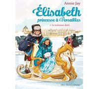Annie Jay – Elisabeth, Princesse à Versailles – Tome 5 : Le Traîneau doré – Broché