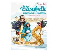 Annie Jay – Elisabeth, Princesse à Versailles – Tome 5 : Le Traîneau doré – Broché