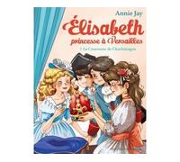 Annie Jay – Elisabeth, princesse à Versailles – T7 : La couronne de Charlemagne