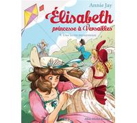 Annie Jay – Elisabeth T.9 : Une lettre mystérieuse – Les Éditions Albin Michel