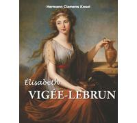 Élisabeth Vigée-Lebrun: Von Versailles ins Exil