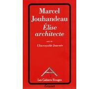 Elise architecte suivi de l'incroyable journée - Marcel Jouhandeau - Grasset - broché - Livre