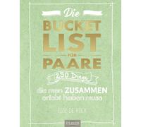 Elise de Rijck Die Bucket List für Paare: 250 Dinge, die man zusammen er (Poche)