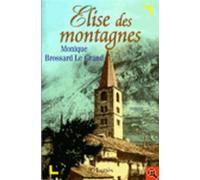 Elise des montagnes - Monique Brossard-Le Grand - Lattes - broché - Livre
