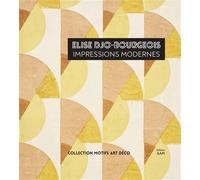 Élise Djo-Bourgeois Impressions Modernes 1926 - 1936 - Alexandre Mare - Archives D'architecture Moderne - broché - Biographie