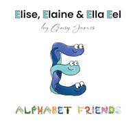 Elise, Elaine & Ella Eel: A Tale about Keeping Promises