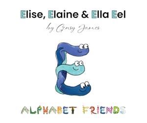 Elise, Elaine & Ella Eel: A Tale about Keeping Promises