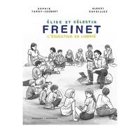 Sophie Tardy-Joubert, Aleksi Cavaillez – Freinet, l'éducation en liberté – Bande dessinée – Cartonné