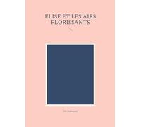 Elise et les airs florissants