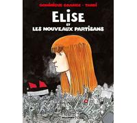Elise et les Nouveaux Partisans - Dominique Grange - Delcourt - cartonné - Bande dessinée