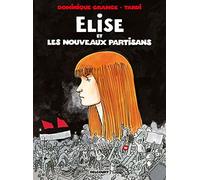 Dominique Grange – Elise et les Nouveaux Partisans – Bande dessinée – Cartonné – Delcourt