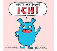 Elise Gravel Heute bestimme ICH (Relié)