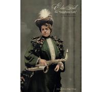 Elise Hall The Saxophone Lady: Or How To Build America By Music (And Money)