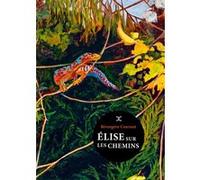Elise sur les chemins Bérengère Cournut (Auteur)