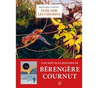 Elise sur les chemins Bérengère Cournut (Auteur)
