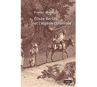 Elisée Reclus et l'Algérie colonisée